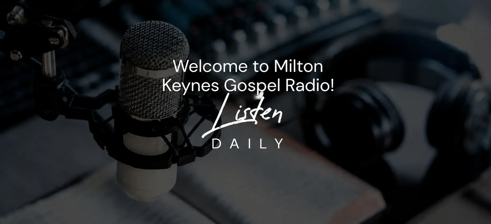 Welcome to Milton Keynes Gospel Radio — Listen Daily